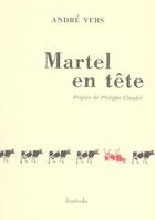 Couverture du livre « Martel en tete » de Andre Vers aux éditions Finitude