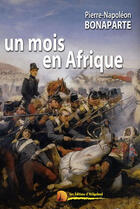 Couverture du livre « Un mois en Afrique » de Pierre Napoléon Bonaparte aux éditions Heligoland