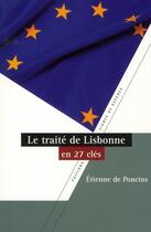 Couverture du livre « Le traité de Lisbonne en 27 clés » de De Poncins aux éditions Lignes De Reperes