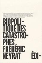 Couverture du livre « Biopolitique des catastrophes » de Frederic Neyrat aux éditions Editions Mf