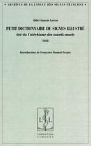 Couverture du livre « Petit dictionnaire de signes illustré, tiré du catéchisme des sourds-muets (1868) » de Francois Laveau aux éditions Lambert-lucas