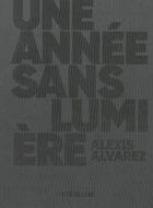 Couverture du livre « Une année sans lumière » de Alexis Alvarez aux éditions Tetras Lyre