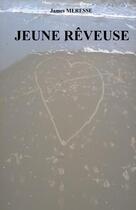 Couverture du livre « Jeune reveuse » de Meresse James aux éditions Thebookedition.com