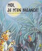 Couverture du livre « Moi Je M'En Balance » de N De Aujourdhui aux éditions Nord-sud