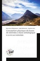 Couverture du livre « Conception physique de bases de donnees a base ontologique - le cas de vues materialisees » de Mbaiossoum/Jean aux éditions Presses Academiques Francophones