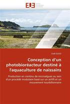 Couverture du livre « Conception d'un photobioreacteur destine a l'aquaculture de naissains » de Olivo Erell aux éditions Editions Universitaires Europeennes