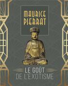 Couverture du livre « Maurice Pierrat ; le goût de l'exotisme. » de Virginia Verardi aux éditions Snoeck Gent