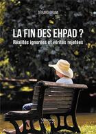 Couverture du livre « La fin des EHPAD ? réalités ignorées et vérités rejetées » de Gerard Brami aux éditions Verone