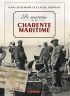 Couverture du livre « Se souvenir de la Charente-Maritime » de Jean-Louis Mahé et Claude Aubineau aux éditions Geste