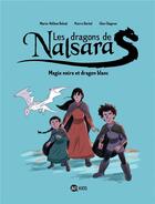 Couverture du livre « Les dragons de Nalsara Tome 4 : magie noire et dragon blanc » de Glen Chapron et Marie-Helene Delval et Pierre Oertel aux éditions Bd Kids