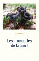 Couverture du livre « Les Trompettes de la mort » de Eric Truffert aux éditions Librinova