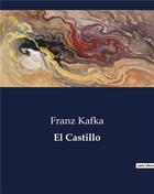 Couverture du livre « El castillo » de Franz Kafka aux éditions Culturea