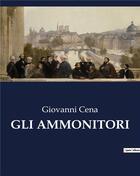 Couverture du livre « GLI AMMONITORI » de Cena Giovanni aux éditions Culturea