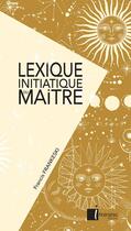 Couverture du livre « Lexique initaitique du maitre » de Francis Frankeski aux éditions Editions Itineraires
