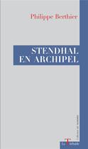 Couverture du livre « Stendhal en archipel » de Philippe Berthier aux éditions La Thebaide