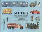 Couverture du livre « Métro ; petite histoire illustrée des transports » de Alexandra Litvina et Ania Desnitskaia aux éditions Librairie Du Globe