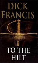 Couverture du livre « To The Hilt » de Dick Francis aux éditions Penguin Books Ltd Digital