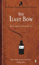 Couverture du livre « His Last Bow » de Arthur Conan Doyle aux éditions Penguin Books Ltd Digital