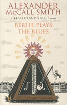 Couverture du livre « Bertie plays the blues » de Alexander Mccall Smith aux éditions Abacus