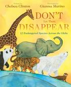 Couverture du livre « DON''T LET THEM DISAPPEAR - 12 ENDANGERED SPECIES ACROSS THE GLOBE » de Gianna Marino et Chelsea Clinton aux éditions Philomel Books