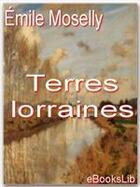 Couverture du livre « Terres lorraines » de Emile Moselly aux éditions Ebookslib