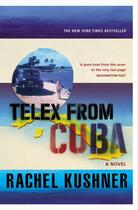 Couverture du livre « Telex from Cuba » de Rachel Kushner aux éditions Random House Digital