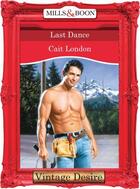 Couverture du livre « Last Dance (Mills & Boon Desire) » de Cait London aux éditions Mills & Boon Series