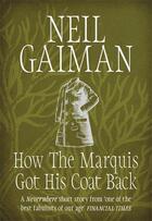 Couverture du livre « HOW THE MARQUIS GOT HIS COAT BACK - A NEVERWHERE STORY » de Neil Gaiman aux éditions Headline