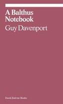 Couverture du livre « Guy davenport a balthus notebook » de Guy Davenport aux éditions David Zwirner