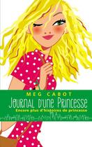 Couverture du livre « Journal d'une princesse ; encore plus d'histoires de princesse » de Meg Cabot aux éditions Hachette Romans