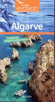 Couverture du livre « Guide évasion ; Algarve » de Collectif Hachette aux éditions Hachette Tourisme