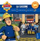 Couverture du livre « Je lis avec un grand : Sam le pompier : la caserne » de  aux éditions Hachette Jeunesse