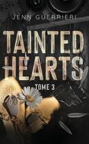 Couverture du livre « Tainted Hearts Tome 3 » de Guerrieri Jenn aux éditions Hlab