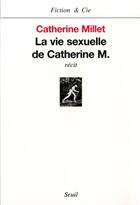 Couverture du livre « La vie sexuelle de Catherine M. » de Catherine Millet aux éditions Seuil