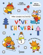 Couverture du livre « Mon cahier d'activités : Vive l'hiver » de Estelle Tchatcha aux éditions Larousse