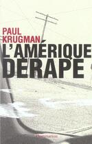 Couverture du livre « L'Amérique dérape » de Paul Krugman aux éditions Flammarion