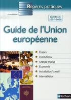 Couverture du livre « Guide de l'union européenne (édition 2007-2008) » de Jose Echkenazi aux éditions Nathan