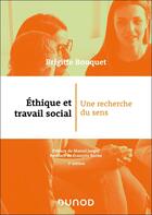 Couverture du livre « Éthique et travail social : Une recherche du sens (3e édition) » de Brigitte Bouquet aux éditions Dunod