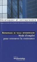 Couverture du livre « Entreprises de taille intermédiaire ; mode d'emploi pour retrouver la croissance » de  aux éditions Documentation Francaise