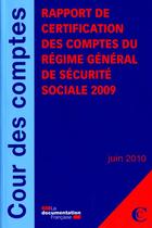 Couverture du livre « Rapport sur la certification des comptes de la sécurité sociale 2009 (juin 2010) » de  aux éditions Documentation Francaise