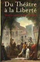 Couverture du livre « Du théâtre à la liberté ; dans les coulisses des Lumières » de Marie-Laurence Netter aux éditions Armand Colin