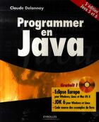 Couverture du livre « Programmer en java » de Delannoy C aux éditions Eyrolles