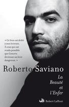 Couverture du livre « La beauté et l'enfer » de Roberto Saviano aux éditions Robert Laffont