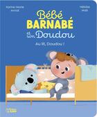 Couverture du livre « Bébé Barnabé : Au lit, doudou ! » de Karine-Marie Amiot et Heloise Mab aux éditions Lito
