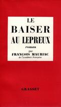 Couverture du livre « Le baiser au lépreux » de Francois Mauriac aux éditions Grasset