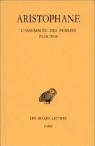 Couverture du livre « Comédies Tome 5 ; l'assemblée des femmes-ploutos » de Aristophane aux éditions Belles Lettres