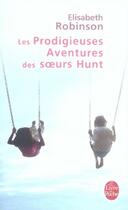 Couverture du livre « Les prodigieuses aventures des soeurs hunt » de Robinson-E aux éditions Le Livre De Poche