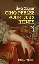 Couverture du livre « Cinq perles pour deux reines » de Olivier Seigneur aux éditions 10/18