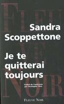 Couverture du livre « Je te quitterai toujours » de Sandra Scoppettone aux éditions Fleuve Editions