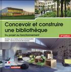 Couverture du livre « Concevoir et construire une bibliothèque ; du projet à la réalisation » de  aux éditions Le Moniteur